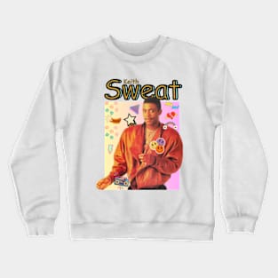 funny Keith Sweat quotes art 90s style retro vintage 70s Crewneck Sweatshirt